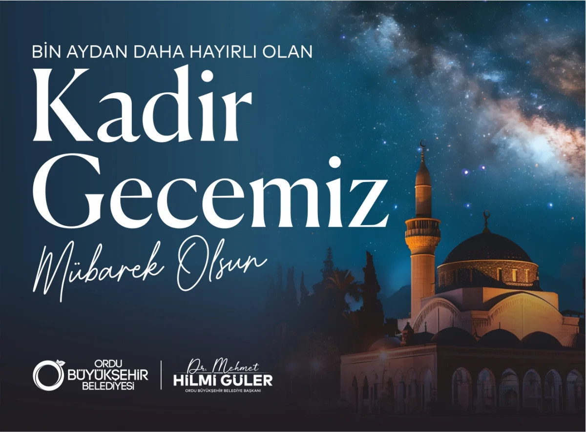 Başkan Güler’den Kadir Gecesi Mesajı: “Bin Aydan Hayırlı Gecede Birlik ve Beraberlik Vurgusu”