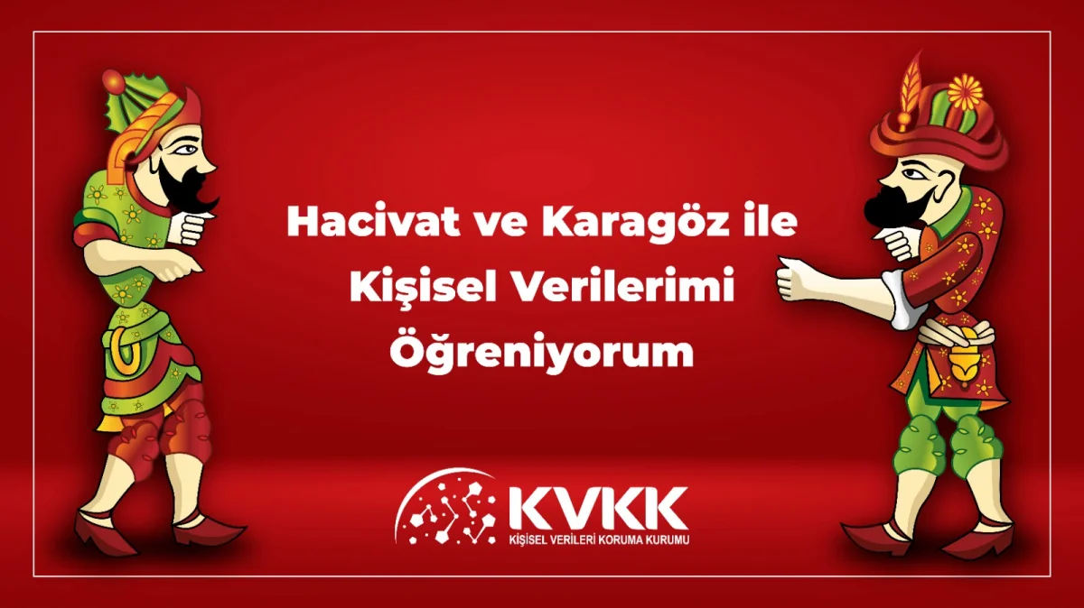 KVKK’dan Çocuklara Özel Eğitim: Hacivat ve Karagöz ile Kişisel Veri Güvenliği