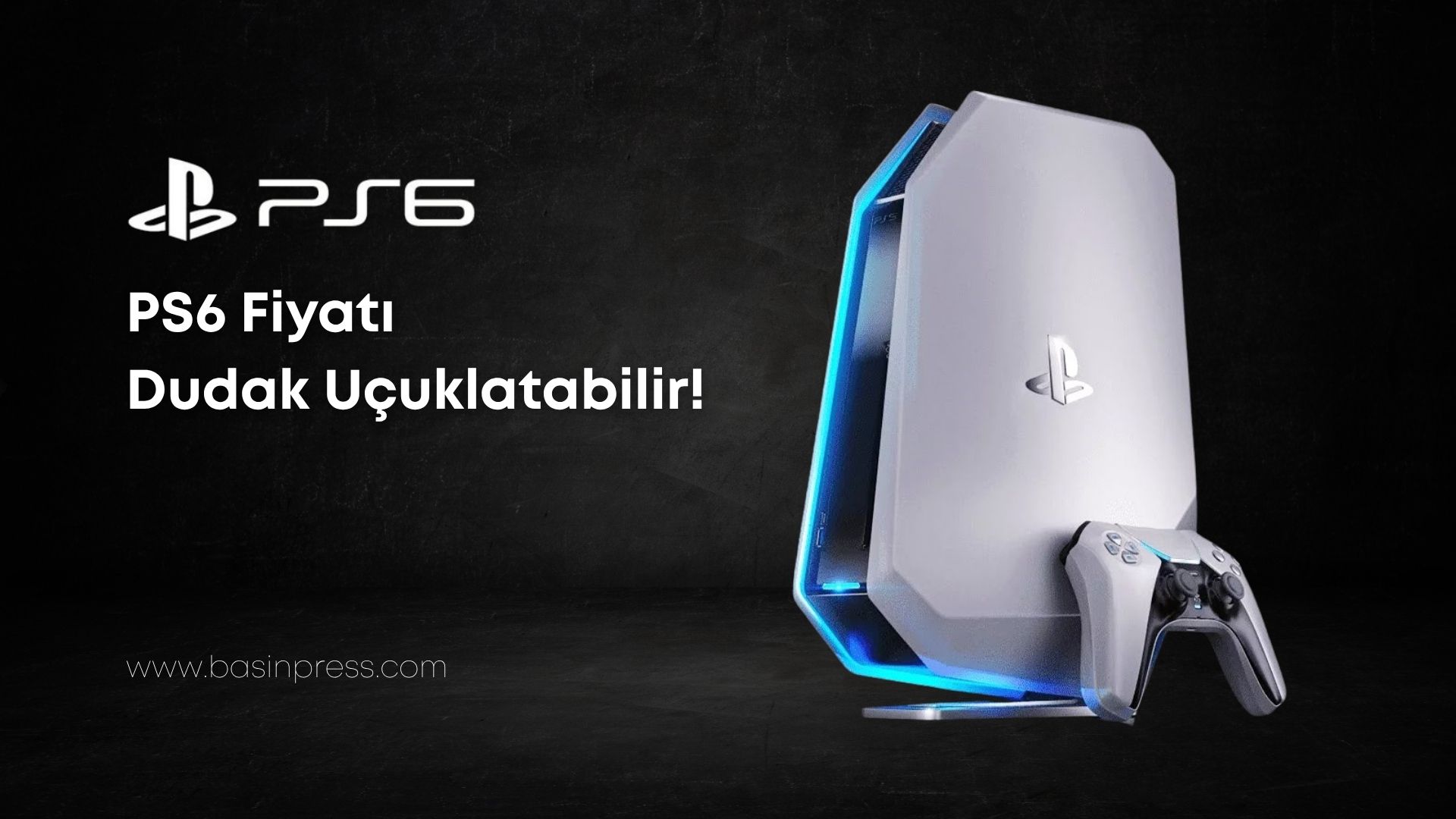 PlayStation 6 Geliyor Ama Cüzdanlar Hazır mı? Fiyatı Duyan Bir Daha Düşünüyor!