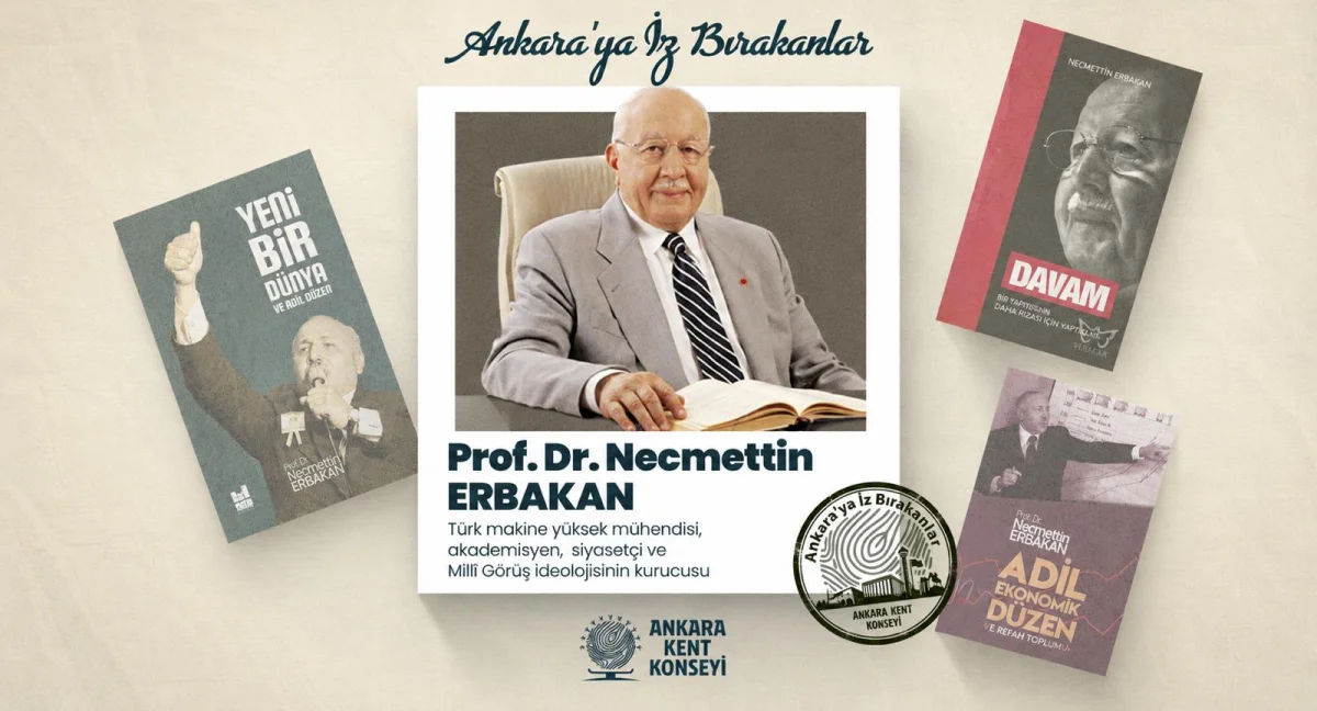 Ankara Kent Konseyi’nden Merhum Necmettin Erbakan Anması: Milli Görüş Liderine Vefa