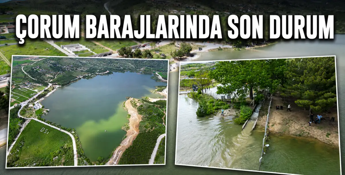 Çorum’da Yağışlar Barajları Doldurdu: Su Kaynaklarında Yüz Güldüren Artış