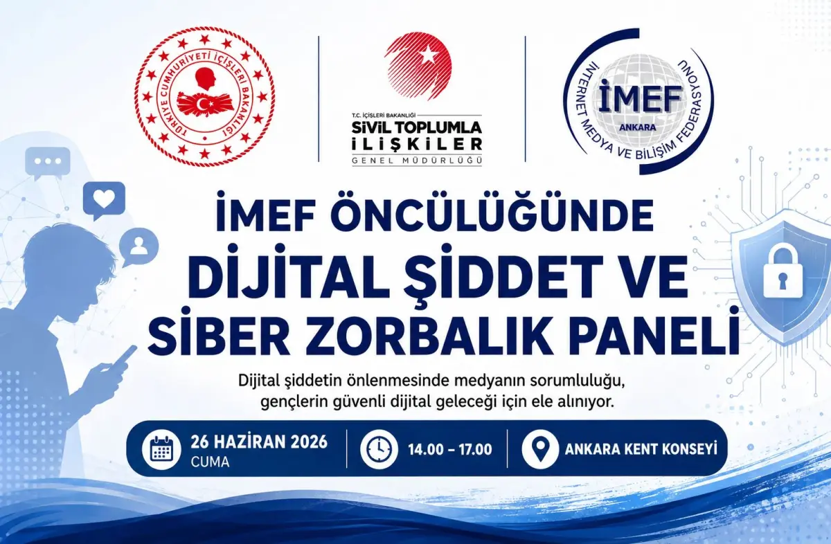 Dijital Şiddet ve Siber Zorbalık Paneli Ankara’da: İMEF Öncülüğünde Gençlerin Güvenli İnternet Kullanımı Masaya Yatırılacak