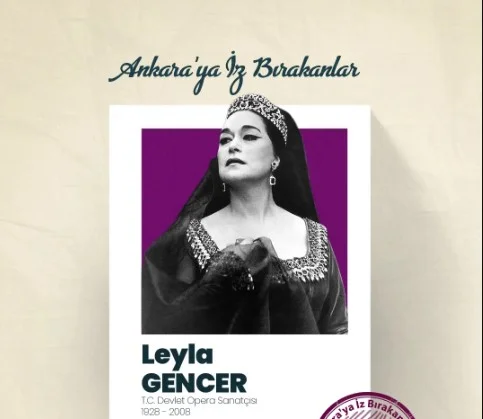 Ankara’dan Dünyaya Açılan Diva: Leyla Gencer, Başkent Konseyi’nde Anıldı