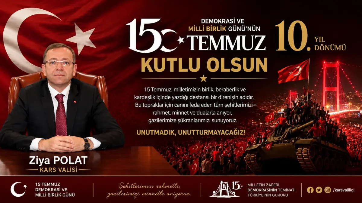 Kars Valisi Ziya Polat’tan 15 Temmuz Mesajı: “Demokrasi Bayramımız Kutlu Olsun!”
