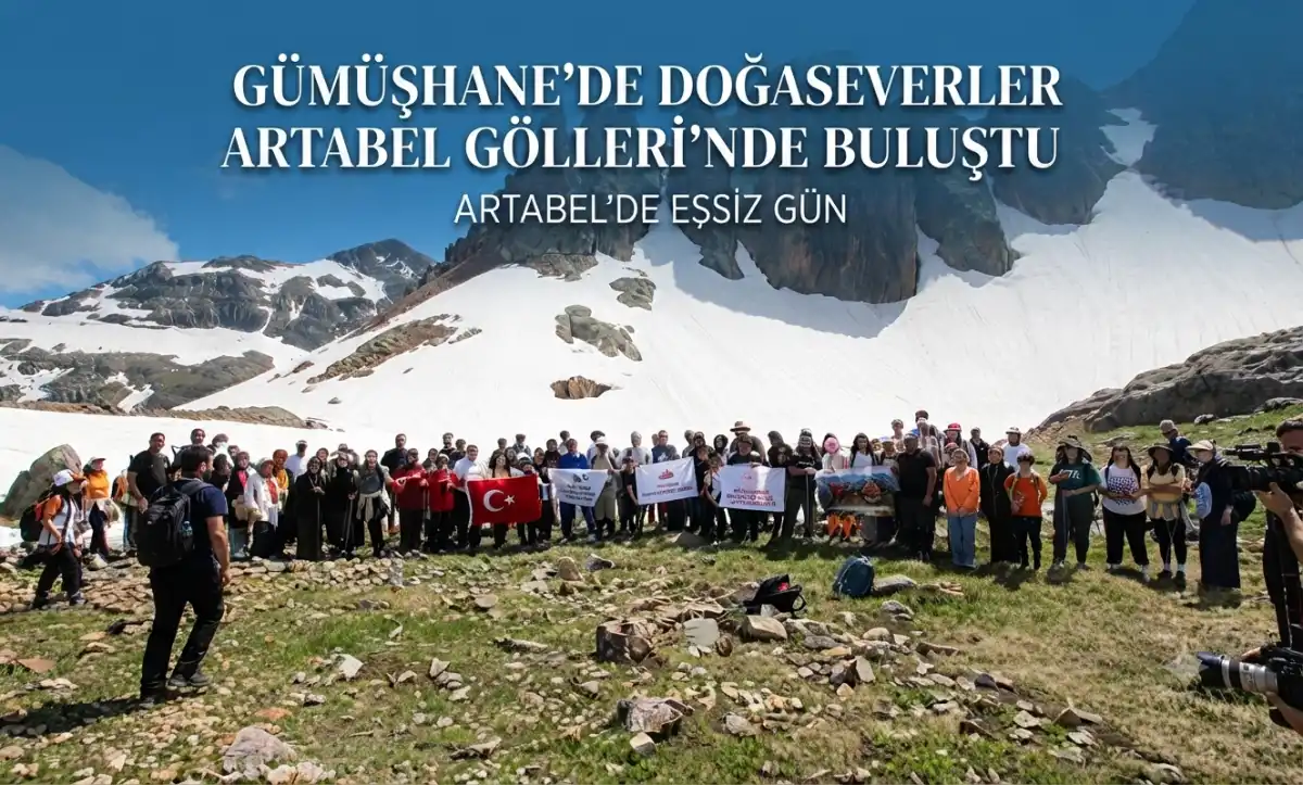 Gümüşhane’nin Saklı Cenneti Artabel Gölleri’nde Doğa Tutkunları Buluştu: Buzul Göllerinden Horona Unutulmaz Bir Yolculuk