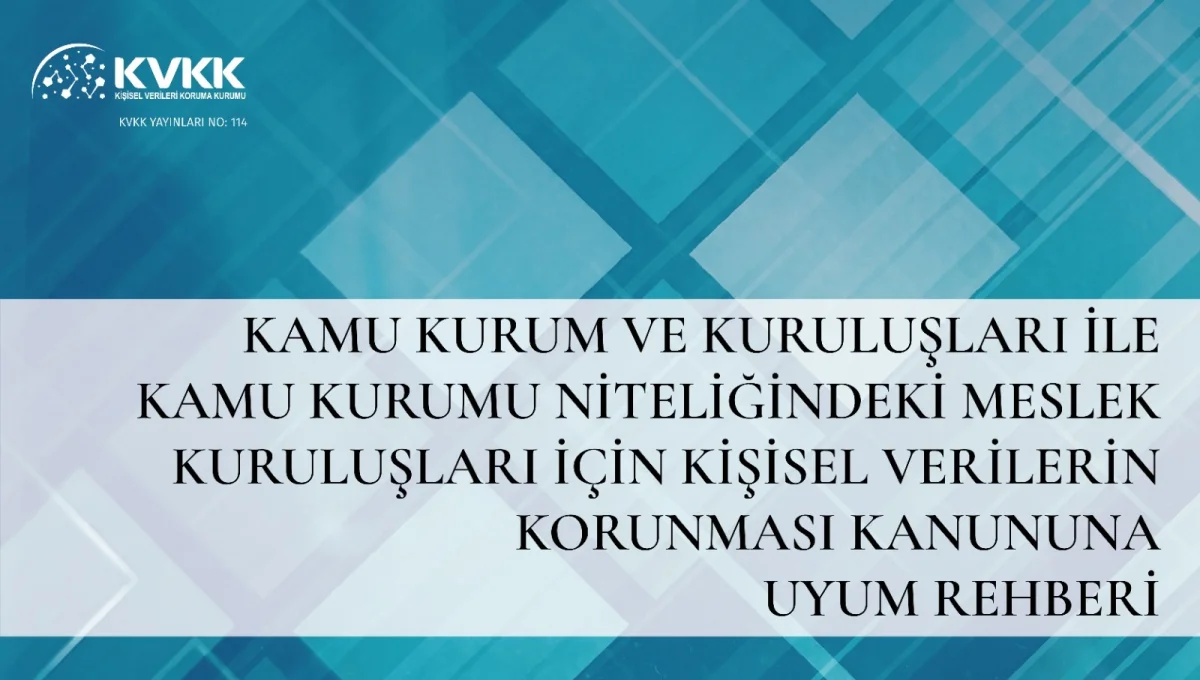 Kamu Kurumları İçin Kapsamlı KVKK Uyum Rehberi Yayınlandı: Veri Koruma Kültürünü Güçlendirme Rehberi