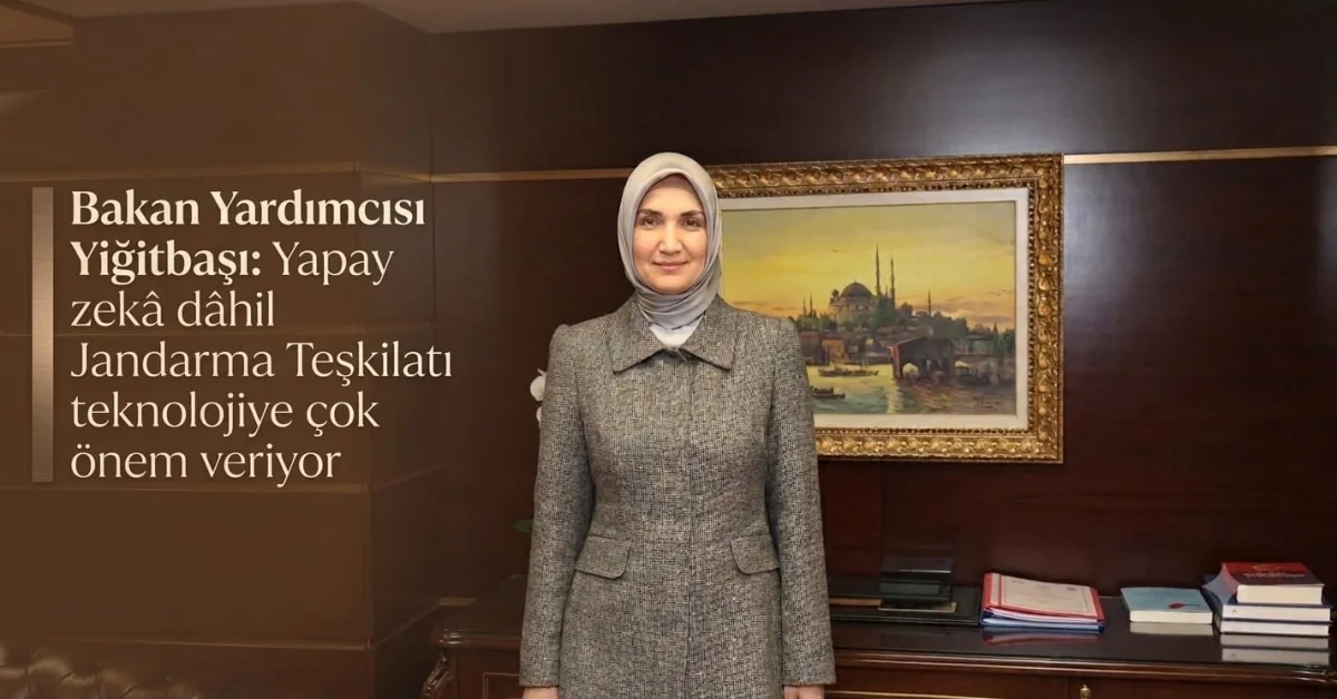 Jandarma Yapay Zeka ile Güçleniyor: Bakan Yardımcısı Yiğitbaşı Teknolojinin Güvenlikteki Rolünü Anlattı