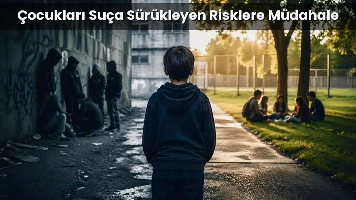 İstanbul’da Çocukları Suçtan Koruma Kalkanı: Kurumlar Güç Birliğiyle Yeni Bir Model Hayata Geçiyor