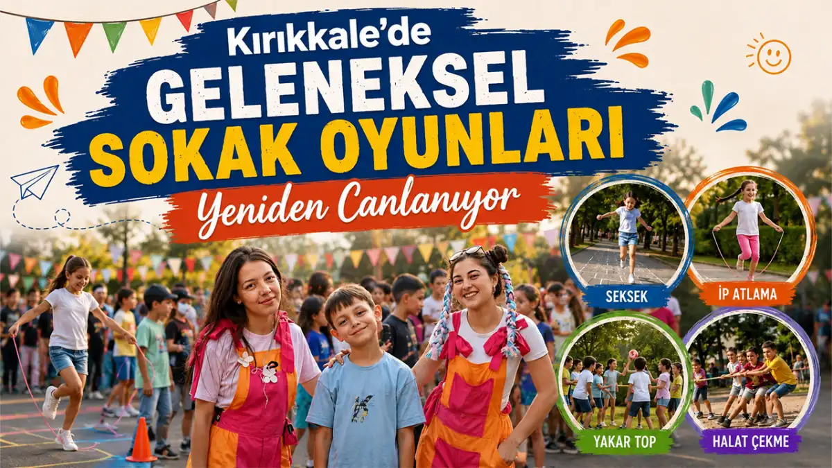 Kırıkkale’de Sokak Oyunları Şenliği: Gelenekler Osmangazi Mahallesi’nde Yeniden Hayat Buluyor