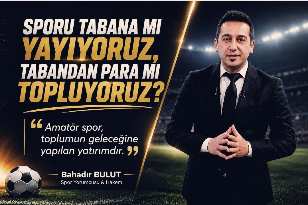 Spor Yorumcusu Bulut’tan Sert Eleştiri: ‘Sporu Tabana mı Yayıyoruz, Yoksa Para mı Topluyoruz?’