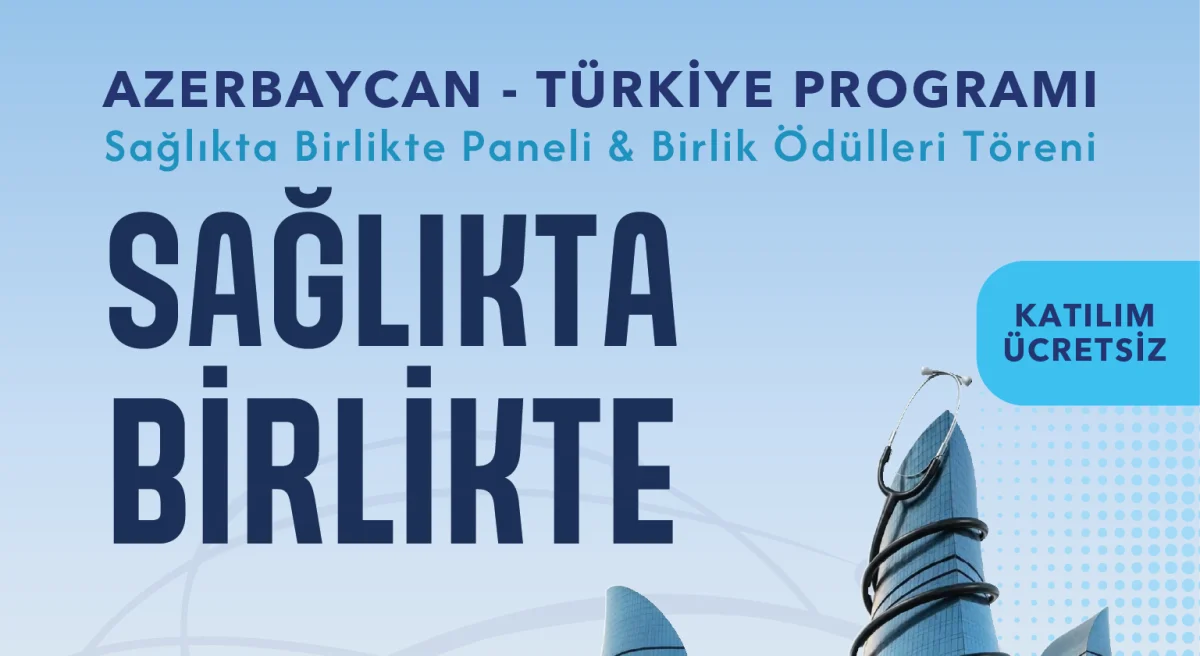 Türkiye ve Azerbaycan Sağlıkta Güç Birliği Yapıyor: İleri Tıp Teknolojileri ve Sağlık Turizmi Masada