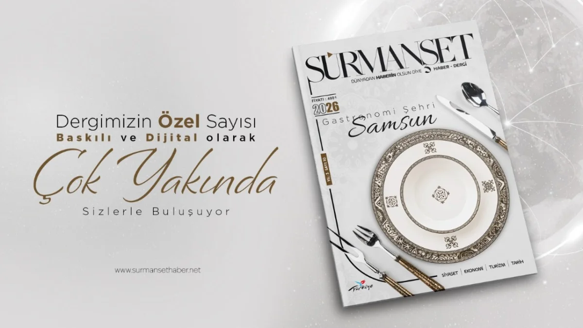Samsun’un Gastronomi Hazineleri Sürmanşet’in Yeni Sayısında Keşfediliyor