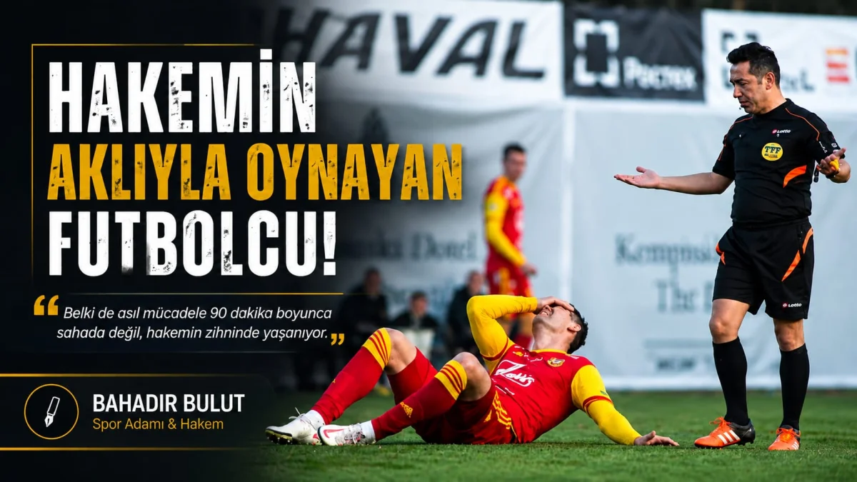 Bahadır Bulut’tan Çarpıcı Analiz: Futbolda Hakem Psikolojisi Nasıl Oyuna Dahil Oluyor?