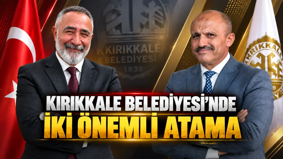 Kırıkkale Belediyesi’nde İki Kritik Müdürlüğe Yeni Atamalar Yapıldı