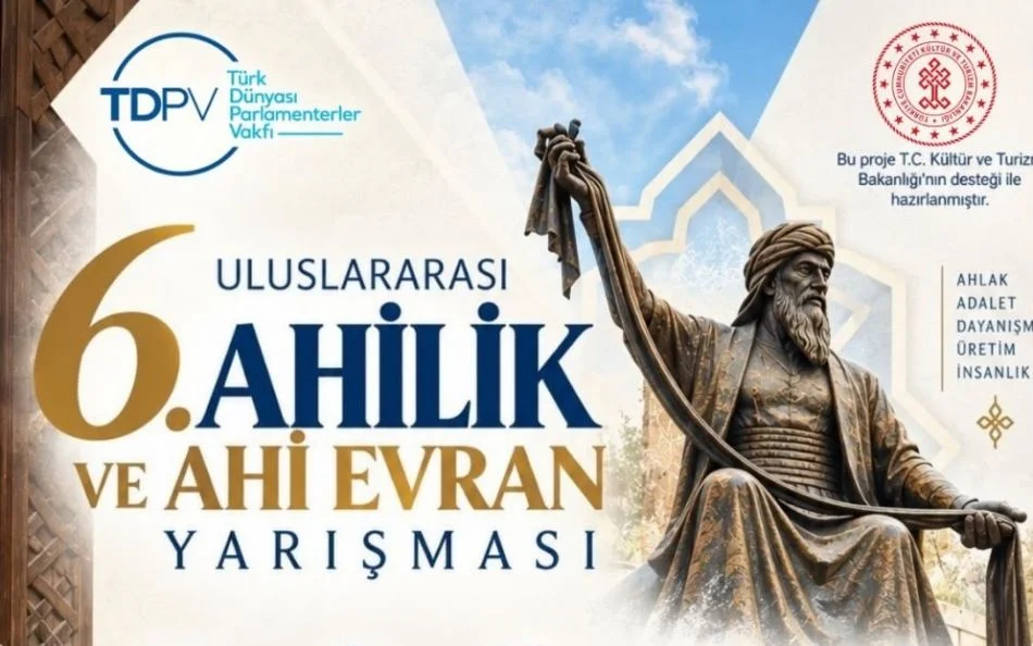 6. Uluslararası Ahilik ve Ahi Evran Yarışmaları Başladı: Başvurular 15 Haziran’a Kadar