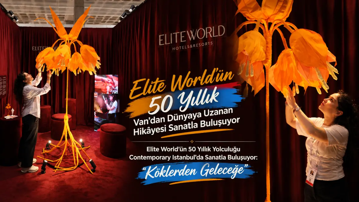 Van’dan Dünyaya Uzanan 50 Yıllık Marka: Elite World, Sanatla Köklerinden Geleceğe Yolculuğunu Anlatıyor