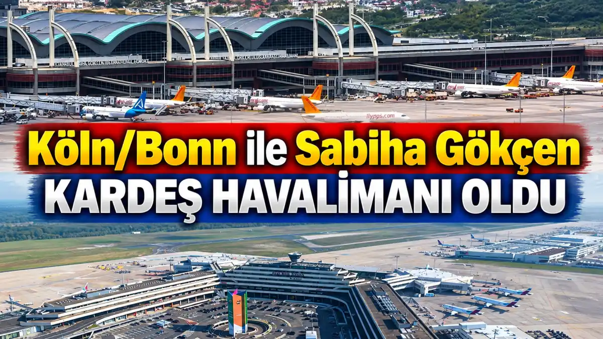 Köln/Bonn ve Sabiha Gökçen Havalimanları Arasında Kardeş Havalimanı Anlaşması: Stratejik İş Birliği Dönemi Başladı