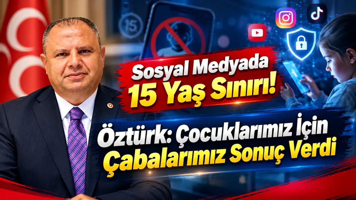 MHP’li Öztürk Müjdeyi Verdi: Çocuklar Dijital Dünyada Artık Daha Güvende!