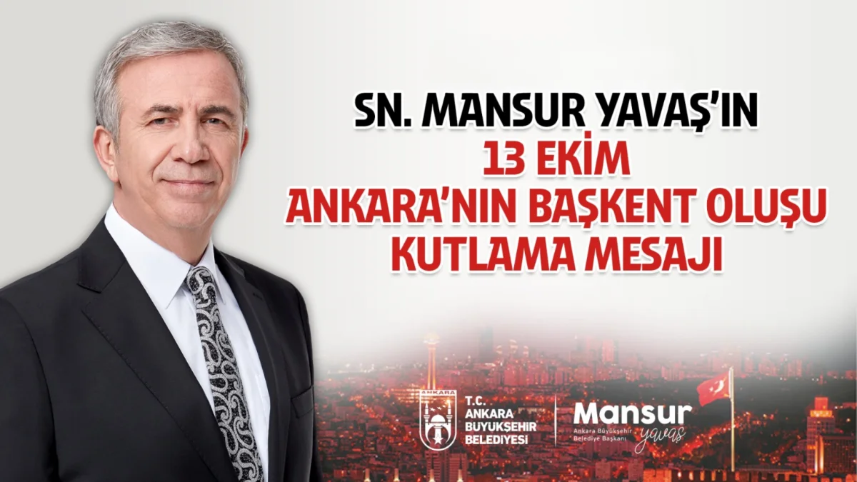 Ankara’nın Başkent Oluşunun 103. Yıl Dönümü: Başkan Yavaş’tan Duygusal Mesaj