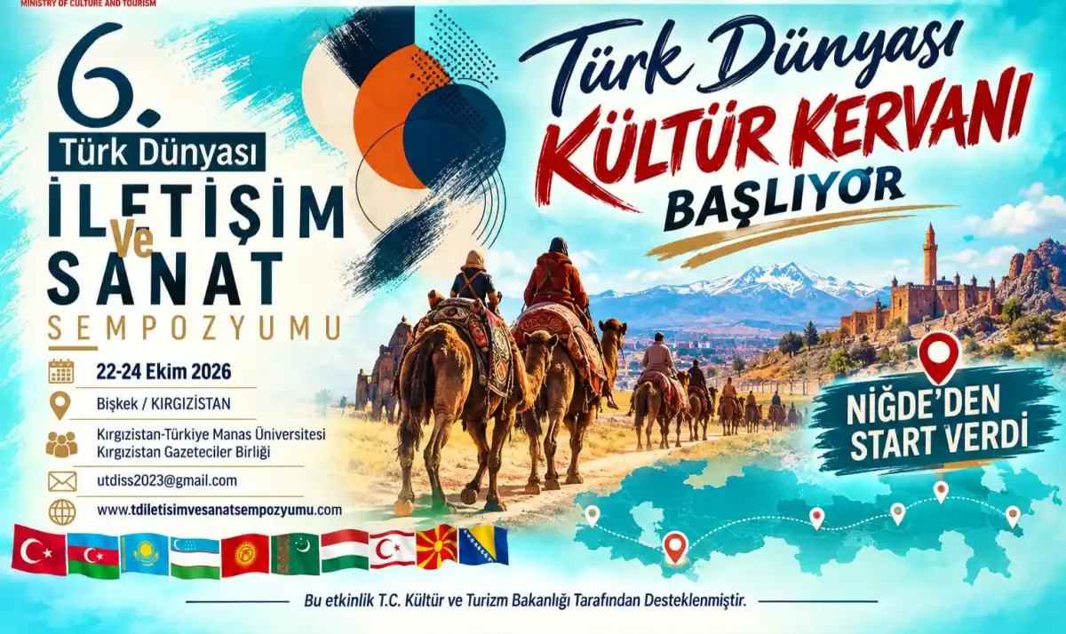 Türk Dünyası Kültür Kervanı Niğde’den Başlıyor: Bişkek’te Devam Edecek Sempozyum