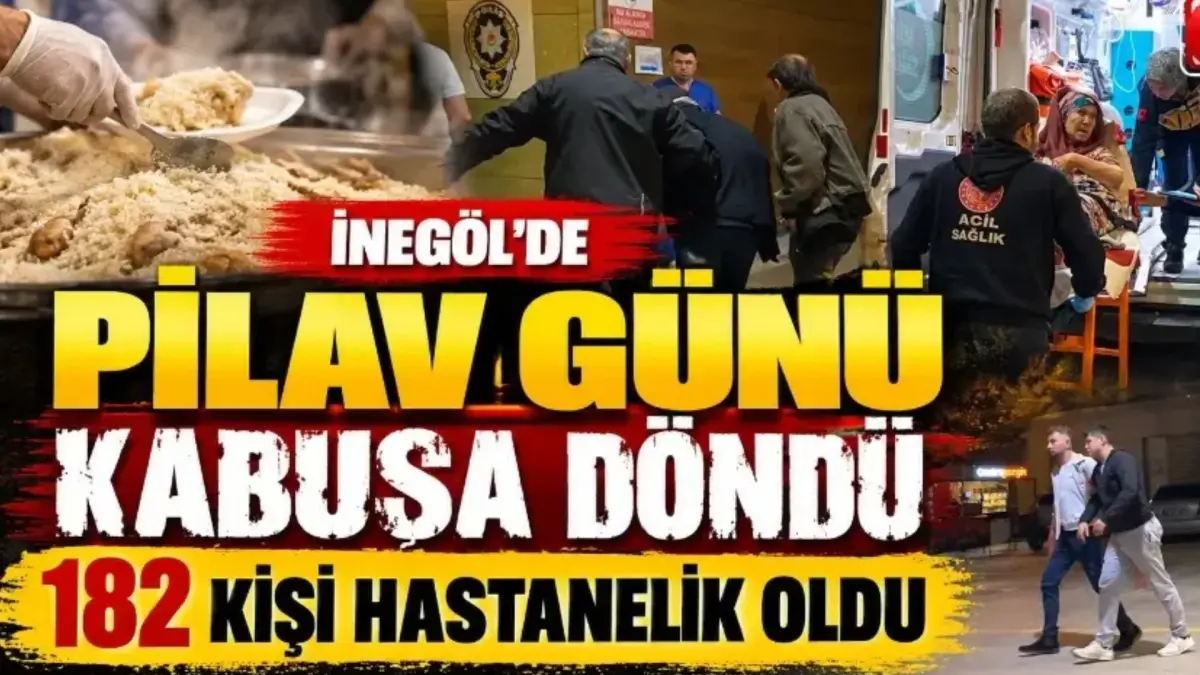 İnegöl’de Pilav Günü Zehirlenmeye Döndü: 182 Kişi Hastanelik Oldu