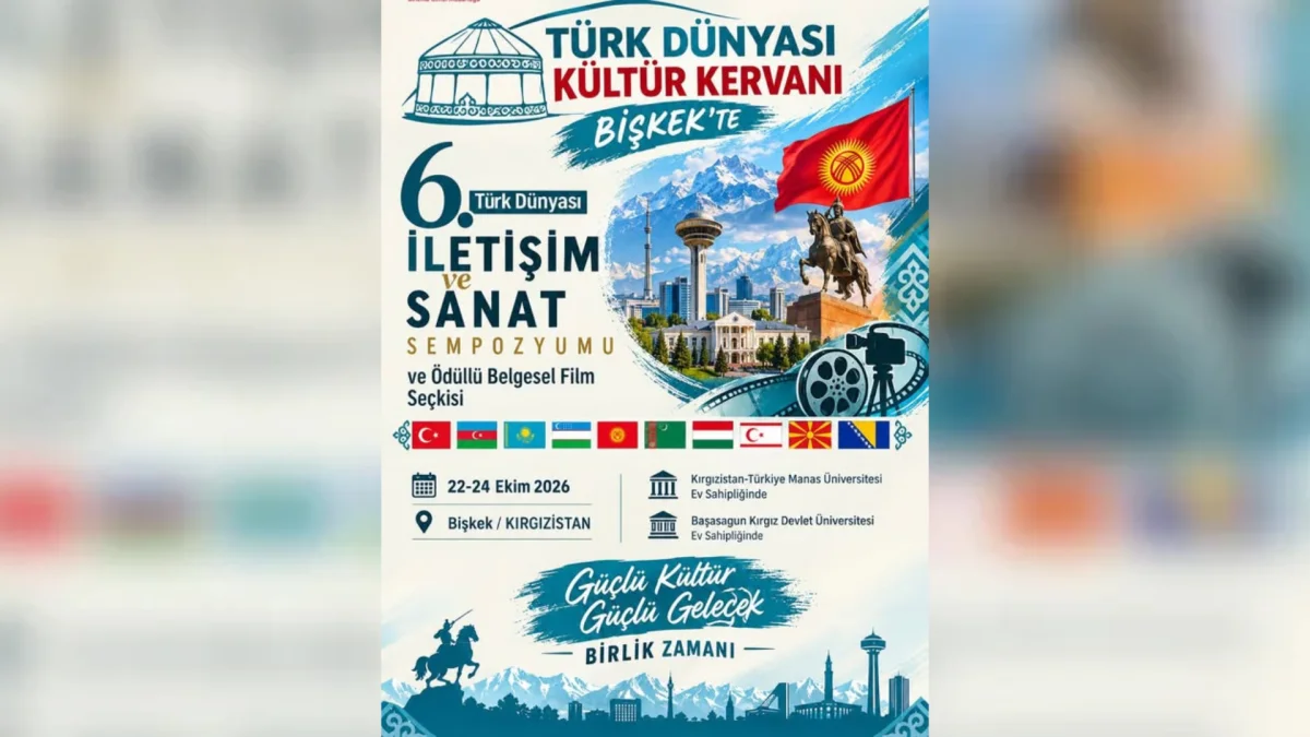 Türk Dünyası Kültür ve Sanat Buluşması Bişkek’te: İletişim ve Sinema İş Birliği Masaya Yatırılıyor