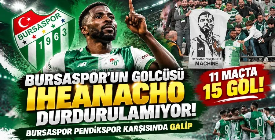 Bursaspor’un Yıldız Forveti Iheanacho’dan Tarihi Başarı: 11 Maçta 15 Gol ve 4 Asist!