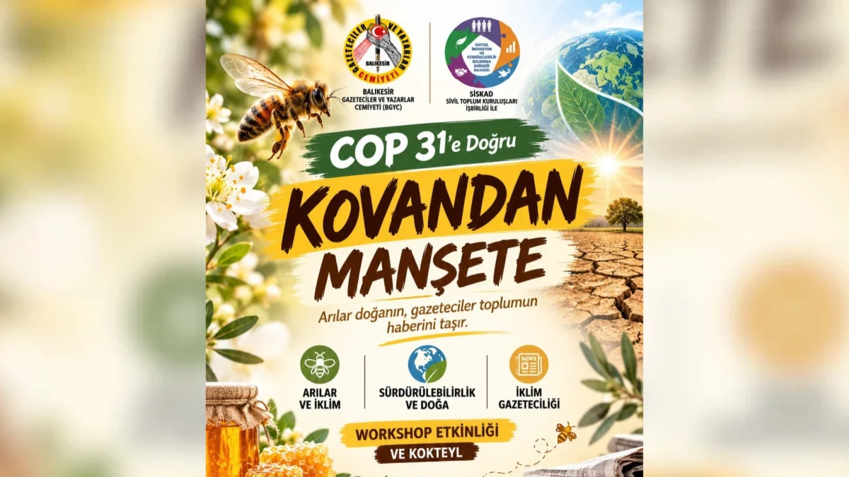 COP31 Öncesi Balıkesir’de İklim Gazeteciliği Buluşması: Arılardan Manşetlere Sürdürülebilirlik